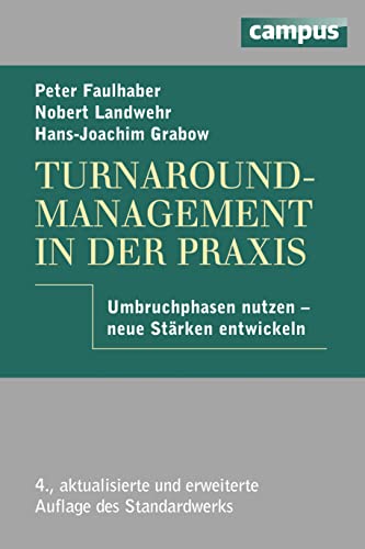 Beispielbild fr Turnaround-Management in der Praxis: Umbruchphasen nutzen - neue Strken entwickeln zum Verkauf von medimops