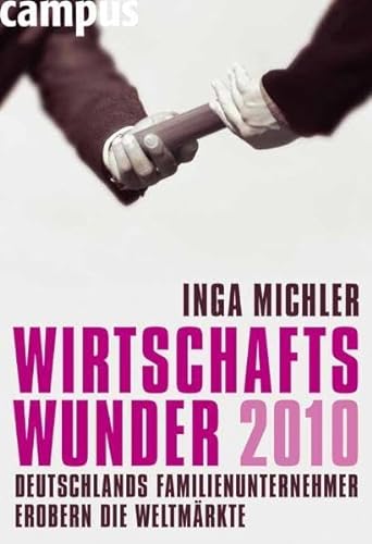 9783593390055: Wirtschaftswunder 2010: Deutschlands Familienunternehmer erobern die Weltmrkte