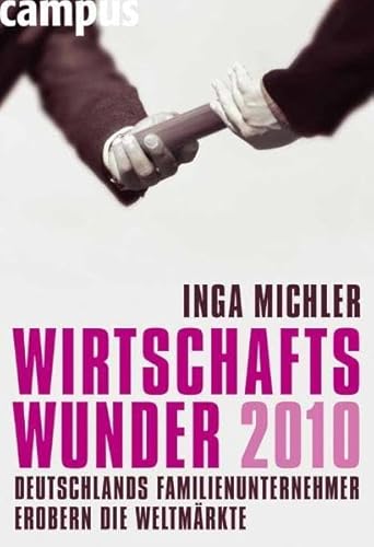 Imagen de archivo de Wirtschaftswunder 2010: Deutschlands Familienunternehmer erobern die Weltmrkte a la venta por medimops