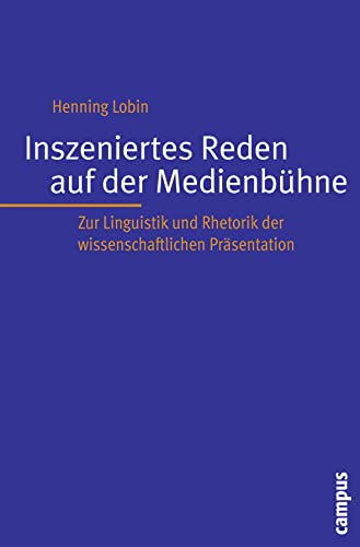 9783593390345: Inszeniertes Reden auf der Medienbhne: Zur Linguistik und Rhetorik der wissenschaftlichen Prsentation: 8