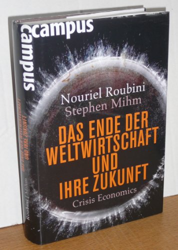 Beispielbild fr Das Ende der Weltwirtschaft und ihre Zukunft: Crisis Economics zum Verkauf von DER COMICWURM - Ralf Heinig