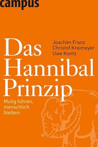 Beispielbild fr Das Hannibal-Prinzip: Mutig fhren, menschlich bleiben zum Verkauf von medimops