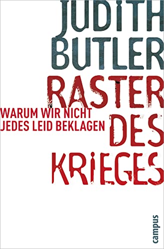 Raster des Krieges: Warum wir nicht jedes Leid beklagen - Butler, Judith