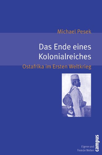 9783593391847: Das Ende eines Kolonialreiches: Ostafrika im Ersten Weltkrieg: 17