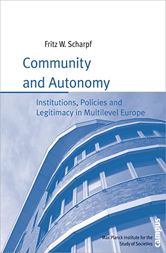 9783593391885: Community and Autonomy: Institutions, Policies and Legitimacy in Multilevel Europe (Publication Series of the Max Planc)