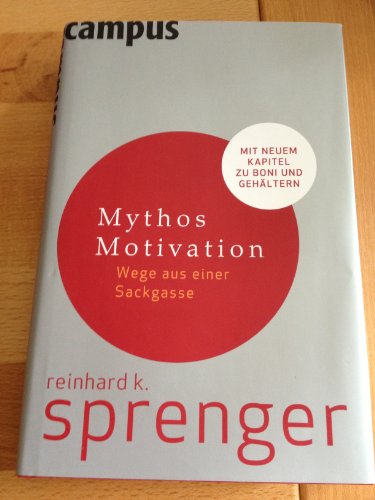 Imagen de archivo de Mythos Motivation. Wege aus einer Sackgasse a la venta por Goodbooks-Wien