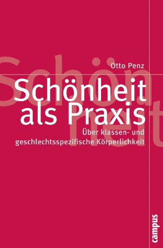 9783593392127: Schnheit als Praxis: ber klassen- und geschlechtsspezifische Krperlichkeit