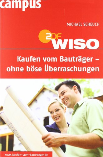 WISO: Kaufen vom Bauträger - ohne böse Überraschungen - Scheuch, Michael