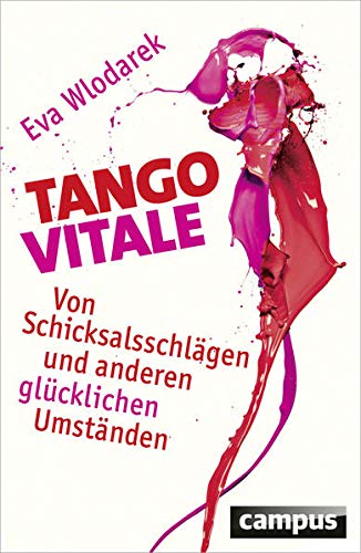 Beispielbild fr Tango Vitale: Von Schicksalsschlgen und anderen glcklichen Umstnden zum Verkauf von medimops