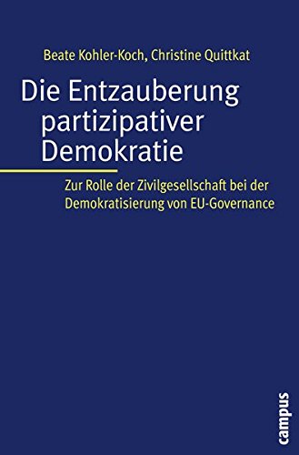 9783593392936: Die Entzauberung partizipativer Demokratie: Zur Rolle der Zivilgesellschaft bei der Demokratisierung von EU-Governance