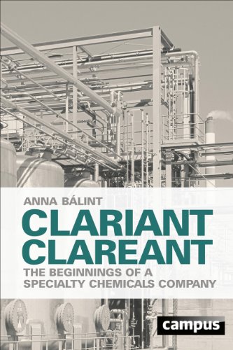 Imagen de archivo de Clariant Clareant: The Beginnings of a Specialty Chemicals Company a la venta por GF Books, Inc.