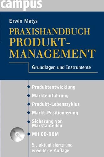 Praxishandbuch Produktmanagement: Grundlagen und Instrumente Mit CD-ROM - Erwin Matys