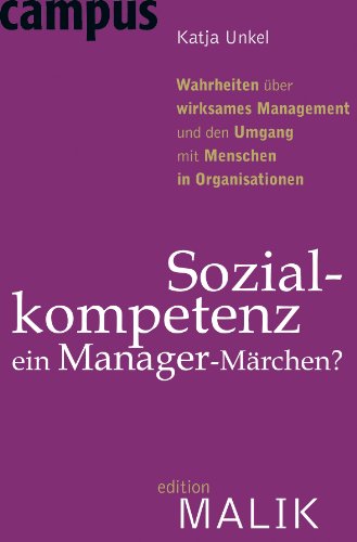 Beispielbild fr Sozialkompetenz - ein Manager-Mrchen?: Wahrheiten ber wirksames Management und den Umgang mit Menschen in Organisationen zum Verkauf von medimops