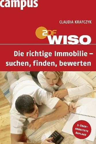 WISO: Die richtige Immobilie - suchen, finden, bewerten von Claudia Krafczyk - Claudia Krafczyk