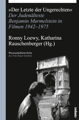9783593394916: "Der Letzte der Ungerechten": Der Judenlteste Benjamin Murmelstein in Filmen 1942-1975