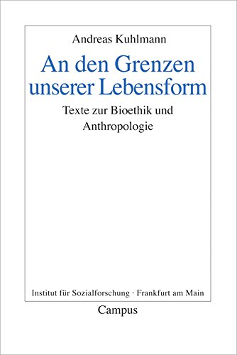 9783593395159: An den Grenzen unserer Lebensform: Texte zur Bioethik und Anthropologie