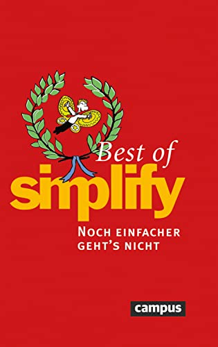 Best of Simplify : noch einfacher geht's nicht , [eine Auswahl der wertvollsten Tipps aus den Bänden Simplify your life, Simplify your time, Simplify-Diät und Simplify your love]. - Küstenmacher, Werner Tiki, Lothar Seiwert und Dagmar von Cramm