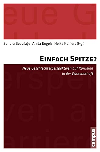 Beispielbild fr Einfach Spitze?: Neue Geschlechterperspektiven auf Karrieren in der Wissenschaft zum Verkauf von medimops