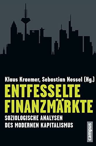 9783593396064: Entfesselte Finanzmrkte: Soziologische Analysen des modernen Kapitalismus