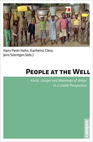 9783593396101: People at the Well: Kinds, Usages and Meanings of Water in a Global Perspective