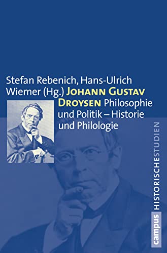 9783593396385: Johann Gustav Droysen: Philosophie und Politik - Historie und Philologie