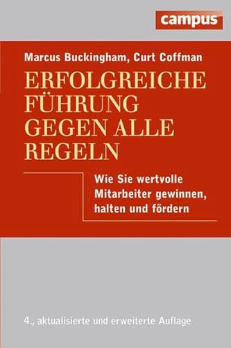 Beispielbild fr Erfolgreiche Fhrung gegen alle Regeln: Wie Sie wertvolle Mitarbeiter gewinnen, halten und frdern zum Verkauf von medimops