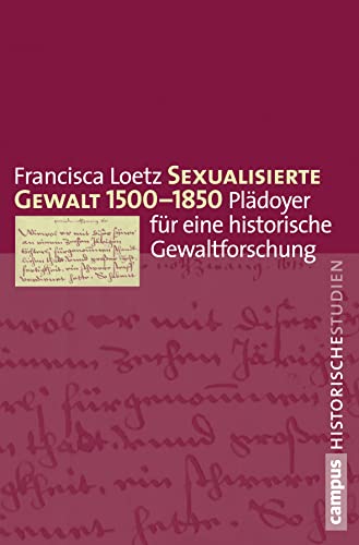 9783593397207: Loetz, F: Sexualisierte Gewalt 1500-1850