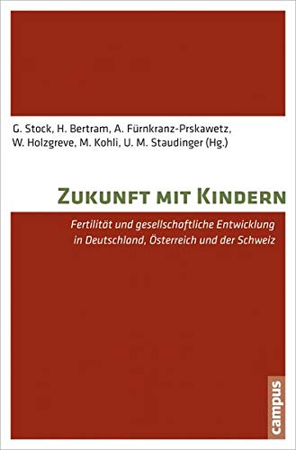 9783593397535: Zukunft mit Kindern: Fertilitt und gesellschaftliche Entwicklung in Deutschland, sterreich und der Schweiz