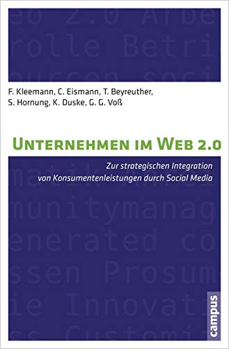Stock image for Unternehmen im Web 2.0: Zur strategischen Integration von Konsumentenleistungen durch Social Media for sale by BuchZeichen-Versandhandel