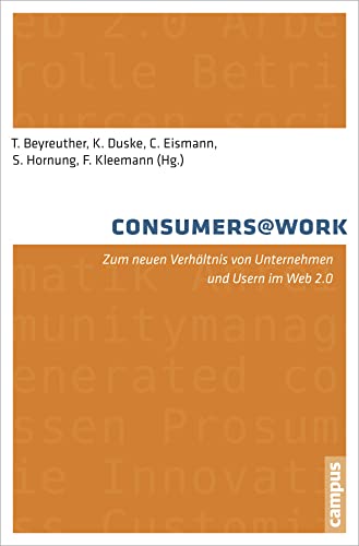 9783593397733: consumers@work: Zum neuen Verhltnis von Unternehmen und Usern im Web 2.0