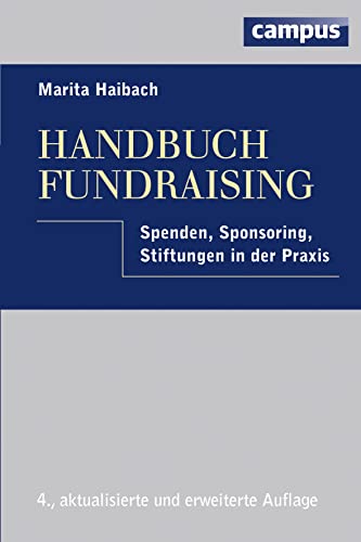 Handbuch Fundraising : Spenden, Sponsoring, Stiftungen in der Praxis. - Haibach, Marita