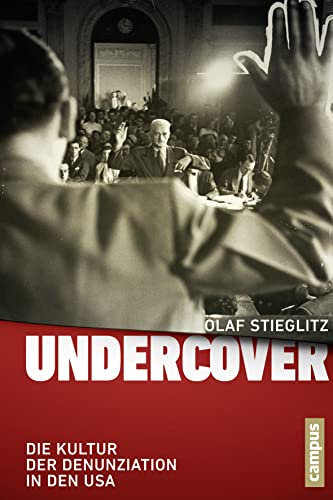 Stock image for Undercover: Die Kultur der Denunziation in den USA for sale by medimops