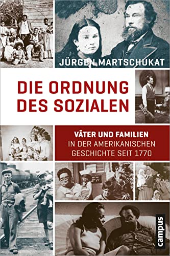 Beispielbild fr Die Ordnung des Sozialen: Vter und Familien in der amerikanischen Geschichte seit 1770 zum Verkauf von medimops