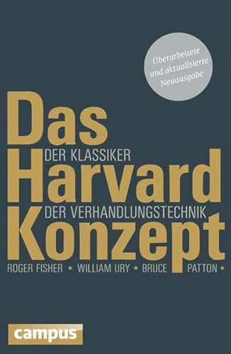 Beispielbild fr Das Harvard-Konzept: Der Klassiker der Verhandlungstechnik Original-Titel: Getting to Yes Verhandlung Negotiation Verhandlungstechniken Management Unternehmensfhrung Manager Erfolg Harvard Konzept Konfliktmanagement Ratgeber Beruf Finanzen Recht Wirtschaft Bewerbung Karriere BWL Betriebswirtschaft Roger Fisher (Autor), William Ury (Autor), Bruce Patton (Autor), Ulrich Egger (Vorwort), Werner Raith (bersetzer), Wilfried Hof (bersetzer), Jrgen Neubauer (bersetzer) Das Harvard-Konzept zum Verkauf von BUCHSERVICE / ANTIQUARIAT Lars Lutzer