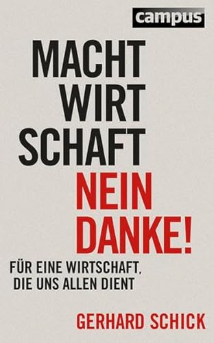 9783593399263: Machtwirtschaft - nein danke!: Fr eine Wirtschaft, die uns allen dient