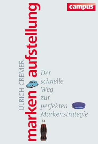 Stock image for Markenaufstellung: Der schnelle Weg zur perfekten Markenstrategie for sale by medimops