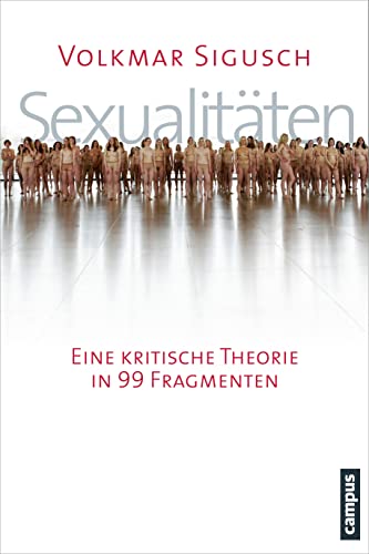 Beispielbild fr Sexualitten: Eine kritische Theorie in 99 Fragmenten zum Verkauf von medimops