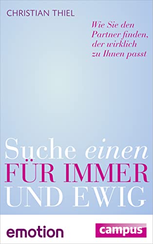 Stock image for Suche einen fr immer und ewig (Sonderausgabe): Wie Sie den Partner finden, der wirklich zu Ihnen passt (Emotion-Edition) for sale by medimops