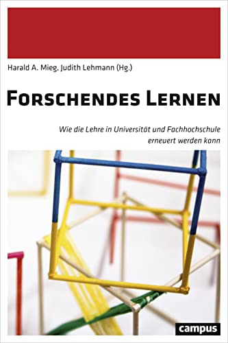 Stock image for Forschendes Lernen: Wie die Lehre in Universitt und Fachhochschule erneuert werden kann Mieg, Harald A. and Lehmann, Judith for sale by BcherExpressBerlin