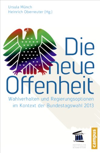 Die neue Offenheit: Wahlverhalten und Regierungsoptionen im Kontext der Bundestagswahl 2013 - Unknown Author
