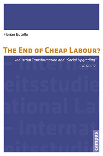 9783593501772: The End of Cheap Labour?: Industrial Transformation and "Social Upgrading" in China: 9 (International Labour Studies)