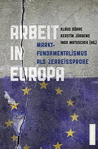 Imagen de archivo de Arbeit in Europa: Marktfundamentalismus als Zerreiprobe. a la venta por INGARDIO