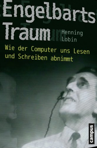 9783593501833: Engelbarts Traum: Wie der Computer uns Lesen und Schreiben abnimmt