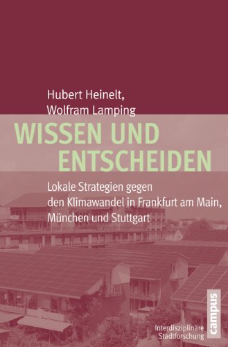 9783593501864: Wissen und Entscheiden: Lokale Strategien gegen den Klimawandel in Frankfurt am Main, Mnchen und Stuttgart