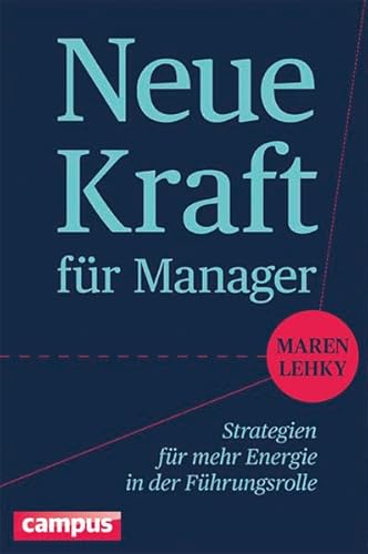 Stock image for Neue Kraft fr Manager: Strategien fr mehr Energie in der Fhrungsrolle for sale by medimops