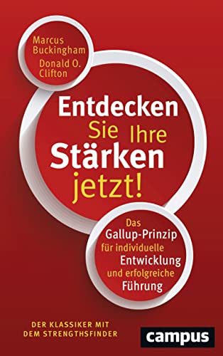 Stock image for Entdecken Sie Ihre Strken jetzt!: Das Gallup-Prinzip fr individuelle Entwicklung und erfolgreiche Fhrung for sale by medimops