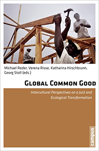 Imagen de archivo de Global Common Good: Intercultural Perspectives on a Just and Ecological Transformation a la venta por Midtown Scholar Bookstore