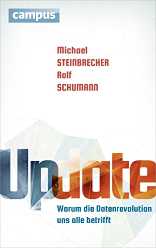 Update Warum die Datenrevolution uns alle betrifft - Steinbrecher, Michael und Rolf Schumann,