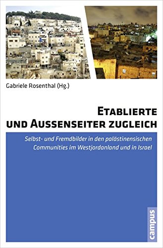 9783593504834: Etablierte und Auenseiter zugleich: Selbst- und Fremdbilder in den palstinensischen Communities im Westjordanland und in Israel
