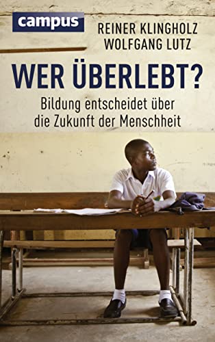 Stock image for Wer berlebt?: Bildung entscheidet ber die Zukunft der Menschheit for sale by medimops